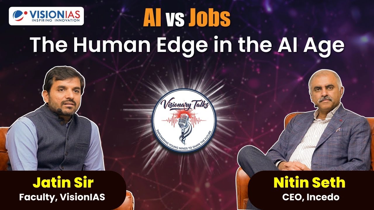 Visionary Talks @ Vision IAS | AI vs Jobs: The Human Edge in the AI Age